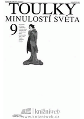 kniha Toulky minulostí světa. Devátý díl, - [Orientální civilizace v novověku: arabské oblasti islámské říše, střední Asie, Indie, jihovýchodní Asie, Čína, Korea, Japonsko, Afrika], Via Facti 2007