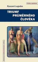 kniha Triumf průměrného člověka, Centrum pro studium demokracie a kultury 2017