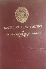 kniha Socialist Constitution of The Democratic People's Republic of Korea, Foreign Languages Publishing House, Pyongyang, Korea 1975