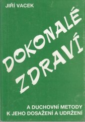 kniha Dokonalé zdraví způsoby jeho dosažení a udržení, s.n. 1993