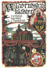 kniha Kladrubský klášter v pověstech, legendách a vyprávěních, Pro město Kladruby vydalo Nakladatelství Českého lesa 2012