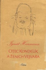 kniha Otec Kondelík a ženich Vejvara drobné příběhy ze života spořádané pražské rodiny, Odeon 1974
