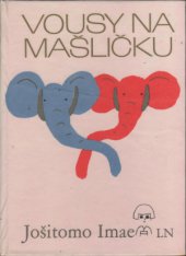 kniha Vousy na mašličku Pohádky o leopardech, lvech, slonech, zebrách, koních i o těch ostatních, Lidové nakladatelství 1973