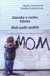 kniha Zázraky z cizího břicha, Naši padlí andělé O pěstounské péči bez růžových brýlí, V.U.G. 2017