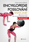 kniha Encyklopedie posilování - anatomie 150 tréninkových plánů, 125 posilovacích a strečinkových cvičení pro 45 sportů!, CPress 2015