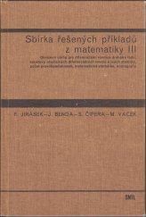 kniha Sbírka řešených příkladů z matematiky díl 3., - Okrajové úlohy pro diferenciální rovnice druhého řádu, soustavy obyčejnýchdiferenciálních rovnic a jejich stabilita, počet pravděpodobnosti, matematická statistika, nomografie - celost. vysokošk. učebnice pro skupinu stud. oborů Strojírenství a ostatní kovodělná výroba., SNTL 1989