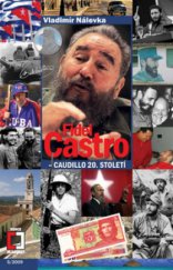 kniha Fidel Castro Caudillo 20. století, Pražská vydavatelská společnost 2009