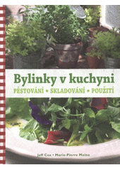 kniha Bylinky v kuchyni [pěstování, skladování, použití], Slovart 2012