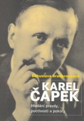 kniha Karel Čapek - hledání pravdy, poctivosti a pokory, Academia 2006