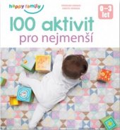 kniha 100 aktivit pro nejmenší 0 - 3 roky, Svojtka & Co. 2018