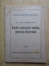 kniha Kšaft umírající matky Jednoty Bratrské, Českobratrské knihkupectví 1945