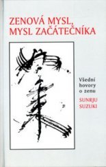 kniha Zenová mysl, mysl začátečníka (všední hovory o zenu), Pragma 1994