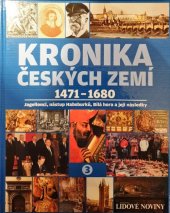 kniha Kronika českých zemí 3.díl - 1471-1680. Jagellonci, nástup Habsburků, Bílá hora a její následky, Fortuna Libri 2008