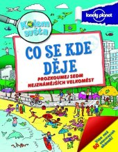 kniha Co se kde děje Prozkoumej sedm nejznámějších velkoměst, Svojtka 2015
