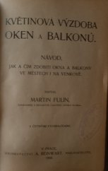 kniha Květinová výzdoba oken a balkonů návod, jak a čím zdobiti okna a balkony ve městech i na venkově, A. Reinwart 1908