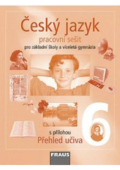 kniha Český jazyk pro 6. ročník základní školy a primu víceletého gymnázia pracovní sešit, Fraus 2003