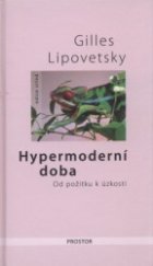 kniha Hypermoderní doba Od požitku k úzkosti, Prostor 2013