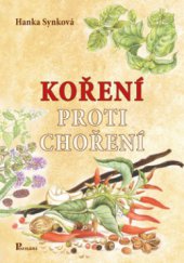 kniha Koření proti choření pojednání o téměř padesáti druzích koření, Poznání 2010