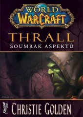 kniha World of Warcraft Thrall Soumrak aspektů, Fantom Print 2025