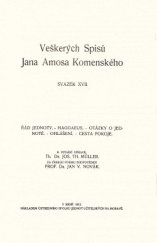 kniha Veškerých spisů Jana Amosa Komenského svazek XVII. Řád Jednoty-Haggaeus-Otázky o jednotě-Ohlášení-Cesta Pokoje, Ústřední spolek Jednot učitelských na Moravě 1912