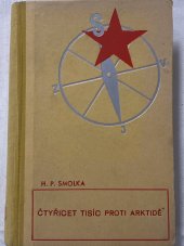 kniha Čtyřicet tisíc proti Arktidě = [Forty thousand against the Arctic] : polární říše Ruska, Česká grafická Unie 1938