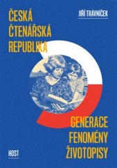 kniha Česká čtenářská republika Generace Fenomény Životopisy, Host 2017