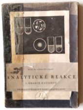 kniha Analytické reakce. [Část] 1, - Reakce kationtů, Přírodovědecké nakladatelství 1950