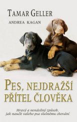 kniha Pes, nejdražší přítel člověka hravý a nenásilný způsob, jak naučit vašeho psa slušnému chování, Baronet 2008