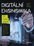 kniha Digitální ekonomika Žít, nebo přežít, BizBooks 2016