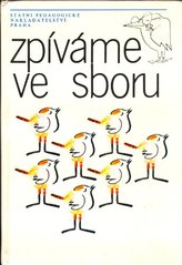 kniha Zpíváme ve sboru učebnice nepovinného předmětu sborový zpěv na základní škole, Státní pedagogické nakladatelství 1992