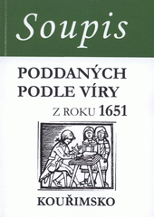 kniha Soupis poddaných podle víry z roku 1651. Kouřimsko, Národní archiv 2008