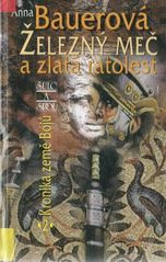 kniha Kronika země Bójů. 2, - Železný meč a zlatá ratolest, Šulc & spol. 2000