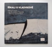 kniha Říkali si vladykové : malíř Jiří Corvin a grafik Ladislav Čepelák v dílech a vzpomínkách, Přemyslovské střední Čechy 2016