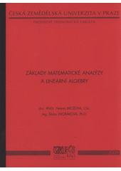 kniha Základy matematické analýzy a lineární algebry, Česká zemědělská univerzita, Provozně ekonomická fakulta 2009