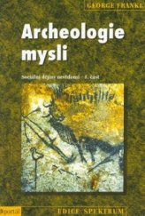 kniha Archeologie mysli sociální dějiny nevědomí, 1. část, Portál 2003