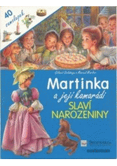 kniha Martinka a její kamarádi slaví narozeniny, Svojtka & Co. 2002