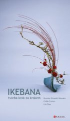 kniha Ikebana tvorba krok za krokem, CPress 2011