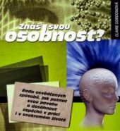 kniha Znáš svou osobnost? řada osvědčených způsobů, jak poznat svou povahu a dosáhnout úspěchů v práci i v soukromém životě, Fortuna Libri 2006