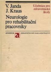 kniha Neurologie pro rehabilitační pracovníky učebnice pro stř. zdravot. školy, stud. obor rehabilitační pracovník, Avicenum 1987