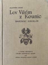 kniha Lev Vilém z Kounic, barokní kavalír jeho deník z cesty do Itálie a Španělska a osudy Kounické rodiny v letech 1550-1650, St. oblastní archiv 1987