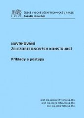 kniha Navrhování železobetonových konstrukcí. Příklady a postupy  , ČVUT v Praze, Fakulta stavební, katedra ocelových a dřevěných konstrukcí 2021