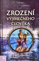 kniha Zrození výjimečného člověka Tertium Organum - Klíč k záhadám světa, Eugenika 2007