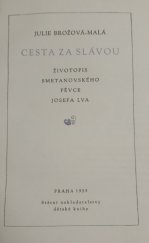 kniha Cesta za slávou Životopis smetanovského pěvce Josefa Lva, SNDK 1955