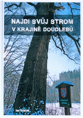 kniha Najdi svůj strom v krajině Doudlebů, Sdružené lesy Ledenice a Borovany 2019