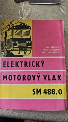 kniha Elekritrický motorový vlak SM 488.0, Nakladatelství dopravy a spojů, Praha 1972