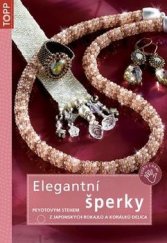 kniha Elegantní šperky peyotovým stehem z japonských rokajlů a korálků Delica, Anagram 2012