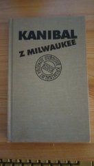 kniha Kanibal z Milwaukee skutečnost, předstihující fiktivní román Mlčení jehňátek, Dialog 1993
