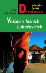 kniha Vražda v lázních Luhačovicích, aneb, Vrah nemá rád Vincentku, MOBA 2004