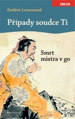 kniha Případy soudce Ti 8. - Smrt mistra v go , Garamond 2018