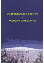 kniha Vyšetřovací postupy a metody v pediatrii, Bořek/Procházka/Produkce Zlín 2011